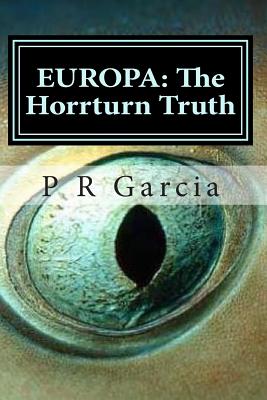 Europa: The Horrturn Truth - Garcia, P R