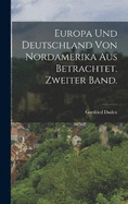 Europa und Deutschland von Nordamerika aus betrachtet. Zweiter Band.