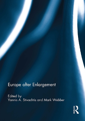 Europe After Enlargement - Stivachtis, Yannis (Editor)