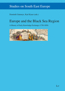 Europe and the Black Sea Region: A History of Early Knowledge Exchange (1750-1850) Volume 22