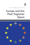 Europe and the Post-Yugoslav Space