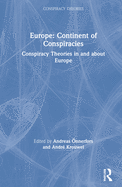 Europe: Continent of Conspiracies: Conspiracy Theories in and about Europe