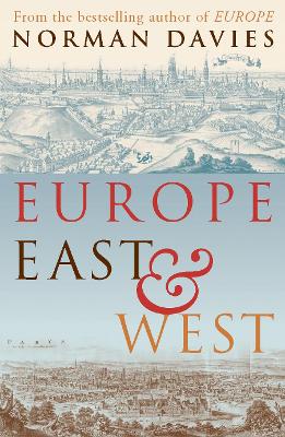 Europe East and West - Davies, Norman