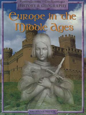 Europe in the Middle Ages, Grade 4 - Hirsch, E D, Jr. (Editor)