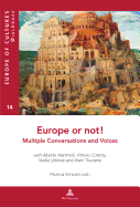 Europe or Not! Multiple Conversations and Voices: With Alberto Martinelli, Vittorio Cotesta, Nadia Urbinati and Alain Touraine