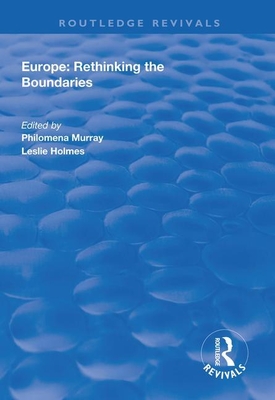 Europe: Rethinking the Boundaries - Murray, Philomena (Editor), and Holmes, Leslie (Editor)