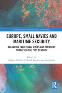 Europe, Small Navies and Maritime Security: Balancing Traditional Roles and Emergent Threats in the 21st Century