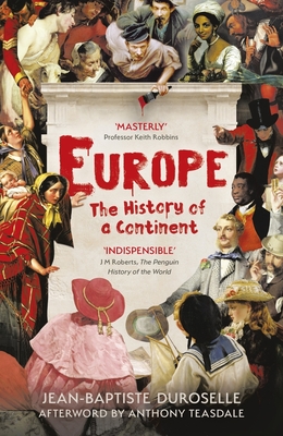 Europe: The Enlightening History of a Continent - Duroselle, Jean Baptiste, and Teasdale, Anthony (Afterword by), and Mayne, Richard (Translated by)