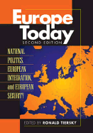 Europe Today: National Politics, European Integration, and European Security - Tiersky, Ronald, Professor (Editor)