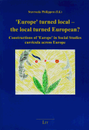 Europe Turned Local - The Local Turned European?: Constructions of Europe in Social Studies Curricula Across Europe Volume 2