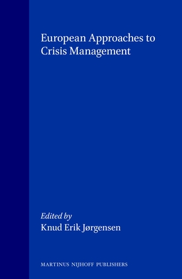 European Approaches to Crisis Management - Jrgensen, Knud Erik (Editor)