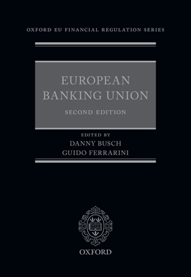 European Banking Union - Busch, Danny (Editor), and Ferrarini, Guido (Editor)