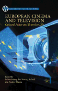 European Cinema and Television: Cultural Policy and Everyday Life