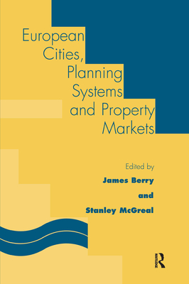 European Cities, Planning Systems and Property Markets - Berry, J N (Editor), and McGreal, W S (Editor)