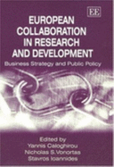 European Collaboration in Research and Development: Business Strategy and Public Policy - Caloghirou, Yannis (Editor), and Vonortas, Nicholas S (Editor), and Ioannides, Stavros (Editor)
