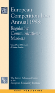 European Competition Law Annual 1998: Regulating Communications Markets
