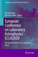 European Conference on Laboratory Astrophysics ECLA2020: The Interplay of Dust, Ice, and Gas in Space