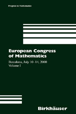 European Congress of Mathematics: Barcelona, July 10-14, 2000 Volume II - Casacuberta, Carles (Editor), and Miro-Roig, Rosa M (Editor), and Verdera, Joan (Editor)