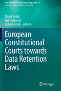 European Constitutional Courts Towards Data Retention Laws