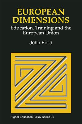 European Dimensions: Education, Training and the European Union - Field, John