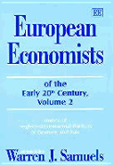 European Economists of the Early 20th Century, Volume 2: Studies of Neglected Continental Thinkers of Germany and Italy - Samuels, Warren J (Editor)