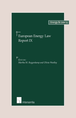 European Energy Law Report IX: Volume 13 - Roggenkamp, Martha (Editor), and Woolley, Olivia (Editor)