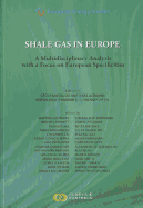 European Energy Studies Volume V: Shale Gas in Europe: A Multidisciplinary Analysis with a Focus on European Specificities