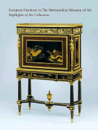 European Furniture in the Metropolitan Museum of Art: Highlights of the Collection