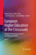 European Higher Education at the Crossroads: Between the Bologna Process and National Reforms
