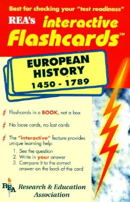 European History 1450-1789 Interactive Flashcards Book - Research & Education Association, and Staff of Research Education Association, and The Staff of Rea Delete