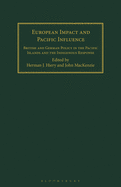 European Impact and Pacific Influence: British and German Policy in the Pacific Islands and the Indigenous Response