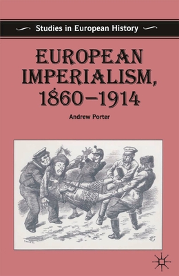 European Imperialism, 1860-1914 - Porter, Andrew