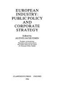 European Industry: Public Policy and Corporate Strategy