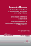 European Legal Dynamics - Dynamiques Juridiques Europ?ennes: Revised and Updated Edition of 30 Years of European Legal Studies at the College of Europe? - ?dition Revue Et Mise ? Jour de 30 ANS d'?tudes Juridiques Europ?ennes Au Coll?ge d'Europe?