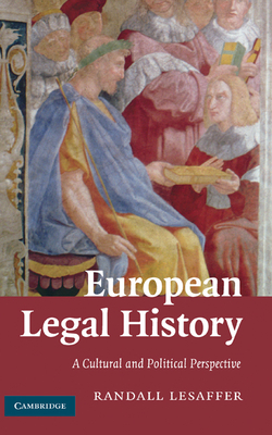 European Legal History: A Cultural and Political Perspective - Lesaffer, Randall, and Arriens, Jan (Translated by)