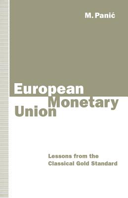 European Monetary Union: Lessons from the Classical Gold Standard - Panic, M.