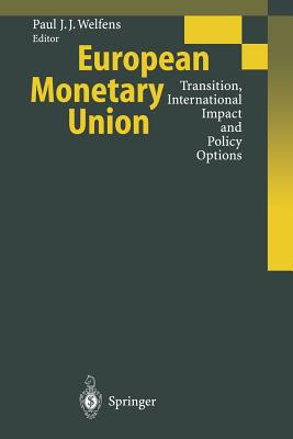 European Monetary Union: Transition, International Impact and Policy Options - Welfens, Paul J J (Editor)