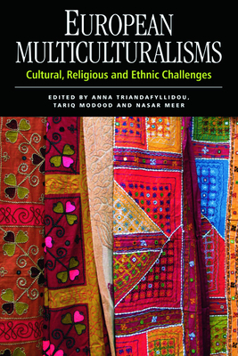 European Multiculturalisms: Cultural, Religious and Ethnic Challenges - Triandafyllidou, Anna (Editor), and Modood, Tariq (Editor), and Meer, Nasar (Editor)