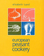 European Peasant Cookery - Luard, Elisabeth