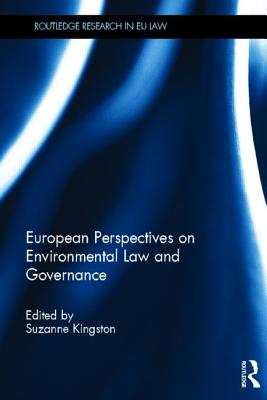 European Perspectives on Environmental Law and Governance - Kingston, Suzanne (Editor)