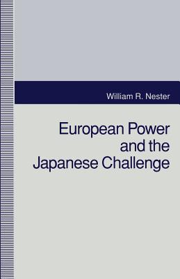 European Power and the Japanese Challenge - Nester, William R, Mr.