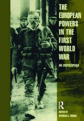 European Powers in the First World War: An Encyclopedia - Tucker, Spencer (Editor)