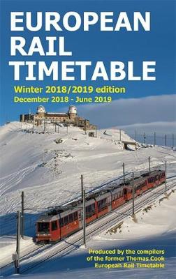 European Rail Timetable Winter 2018-2019 Edition - Potter, John (Editor-in-chief), and Fox, Brendan (Compiled by), and Bass, Peter (Compiled by)
