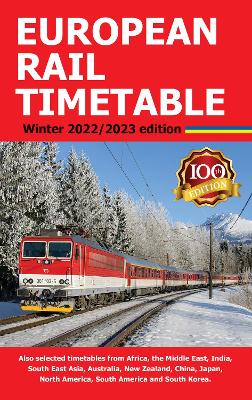 European Rail Timetable Winter 2022/2023 - Potter, John (Editor-in-chief), and Woodcock, Chris