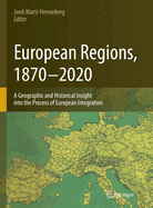 European Regions, 1870 - 2020: A geographic and historical insight into the process of European Integration