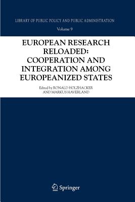 European Research Reloaded: Cooperation and Integration among Europeanized States - Holzhacker, Ronald (Editor), and Haverland, Markus (Editor)