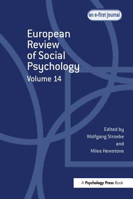 European Review of Social Psychology: Volume 14 - Hewstone, Miles, Dr. (Editor), and Stroebe, Wolfgang (Editor)