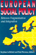 European Social Policy: Between Fragmentation and Integration