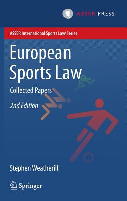 European Sports Law: Collected Papers - Weatherill, Stephen
