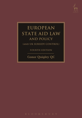 European State Aid Law and Policy (and UK Subsidy Control) - Quigley, Conor